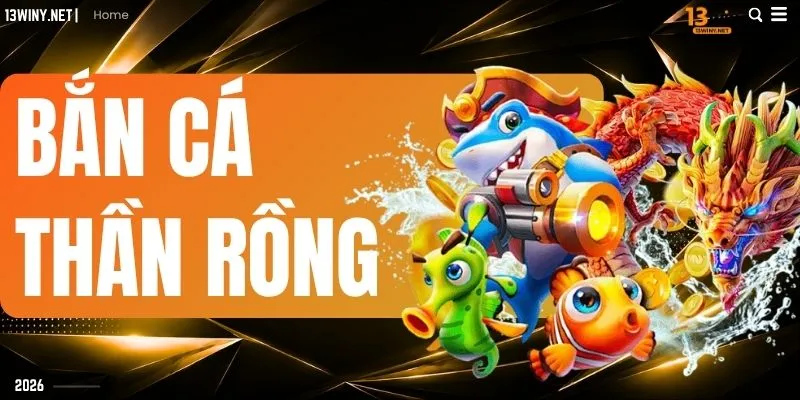 Bắn Cá Thần Rồng
