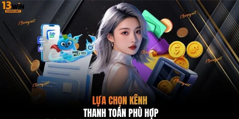 Lựa chọn kênh thanh toán phù hợp