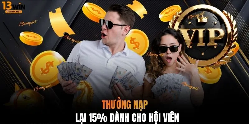 Thưởng nạp lại 15% dành cho hội viên